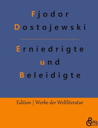 Erniedrigte und Beleidigte