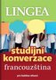 Francouzština - Studijní konverzace pro každou situaci