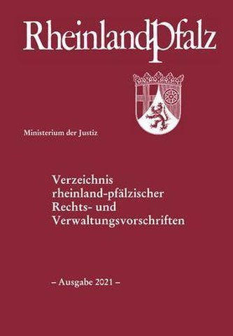 Verzeichnis rheinland-pfälzischer Rechts- und Verwaltungsvorschriften -  Ausgabe 2021