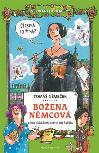 Božena Němcová očima kluka, který nechtěl číst Babičku - Velikáni do kapsy