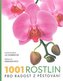 1001 rostlin, pro radost z pěstování