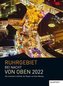 Ruhrgebiet bei Nacht von oben 2022