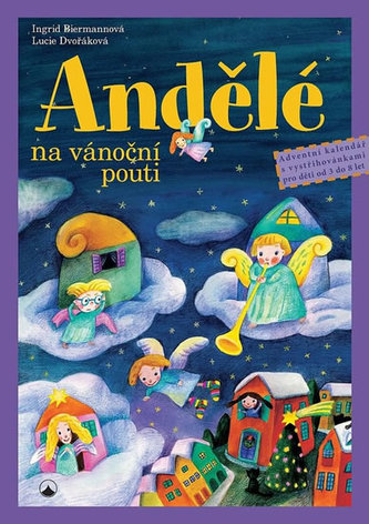Andělé na vánoční pouti - Adventní kalendář s vystřihovánkami pro děti od tří do osmi let