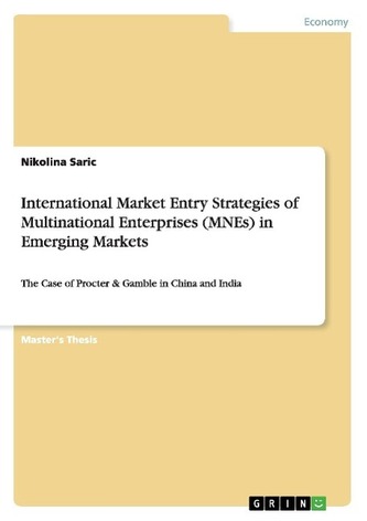 International Market Entry Strategies of Multinational Enterprises (MNEs) in Emerging Markets