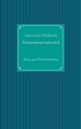 Privatinsolvenz und zurück