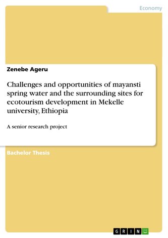 Challenges and opportunities of mayansti spring water and the surrounding sites for ecotourism development in Mekelle university Challenges and opportunities of mayansti spring water and the surrounding sites for ecotourism development in Mekelle university