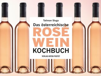 Das österreichische Roséwein-Kochbuch