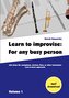 Learn to improvise: For any busy person who plays the saxophone, clarinet, flute, or other instrument. Less-is-more approach. Vo