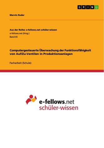 Computergesteuerte Überwachung der Funktionsfähigkeit von Auf/Zu-Ventilen in Produktionsanlagen Computergesteuerte Überwachung der Funktionsfähigkeit von Auf/Zu-Ventilen in Produktionsanlagen