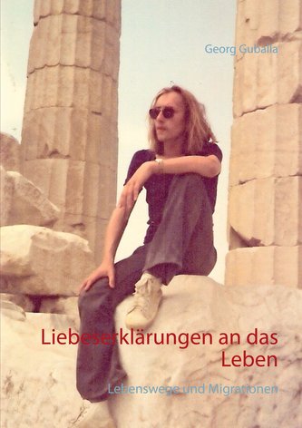 Liebeserklärungen an das Leben