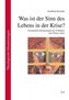 Was ist der Sinn des Lebens in der Krise?