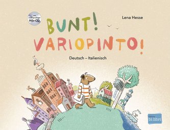 Bunt! - Kinderbuch Deutsch-Italienisch mit mehrsprachiger Hör-CD + MP3-Hörbuch zum Download