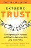 Extreme Trust: Turning Proactive Honesty and Flawless Execution Into Long-Term Profits