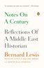 Notes on a Century: Reflections of a Middle East Historian
