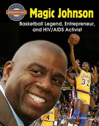 Magic Johnson: Basketball Legend, Entrepreneur, and HIV/AIDS Activist
