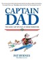 Captain Dad: The Manly Art of Stay-At-Home Parenting