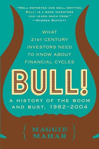 Bull!: A History of the Boom and Bust, 1982-2004