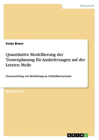 Quantitative Modellierung der Tourenplanung für Auslieferungen auf der Letzten Meile