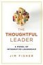 The Thoughtful Leader: A Model of Integrative Leadership