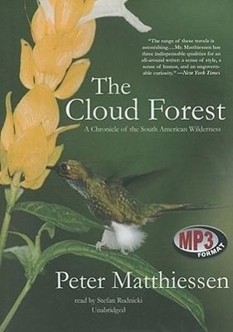 The Cloud Forest: A Chronicle of the South American Wilderness