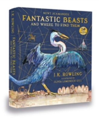 Fantastic Beasts and Where to Find Them : Illustrated Edition Fantastic Beasts and Where to Find Them : Illustrated Edition