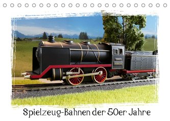 Spielzeug-Bahnen der 50er Jahre (Tischkalender 2022 DIN A5 quer)