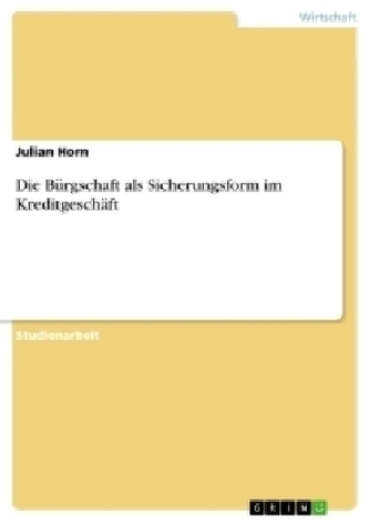 Die Bürgschaft als Sicherungsform im Kreditgeschäft