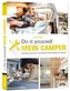 Der eigene Camper - Der Guide zum Selbstausbau -