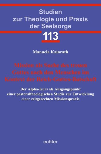 Mission als Suche des treuen Gottes nach den Menschen im Kontext der Reich-Gottes-Botschaft
