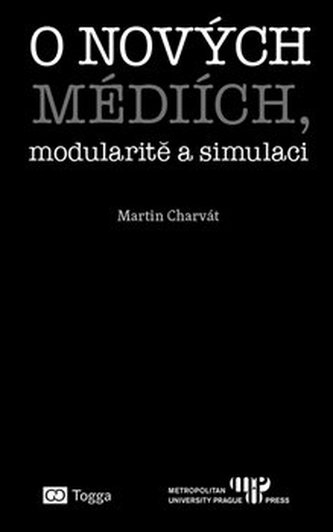 O nových médiích, modularitě a simulaci