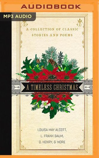 A Timeless Christmas: A Collection of Classic Stories and Poems