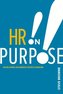 HR on Purpose: Developing Deliberate People Passion