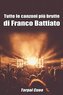 Tutte Le Canzoni Più Brutte Di Franco Battiato: Libro E Regalo Divertente Per Fan del Maestro. Tutte Le Canzoni Di Battiato Sono