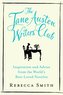 The Jane Austen Writers' Club: Inspiration and Advice from the World's Best-Loved Novelist