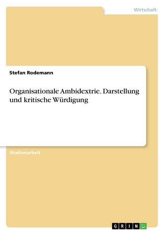 Organisationale Ambidextrie. Darstellung und kritische Würdigung