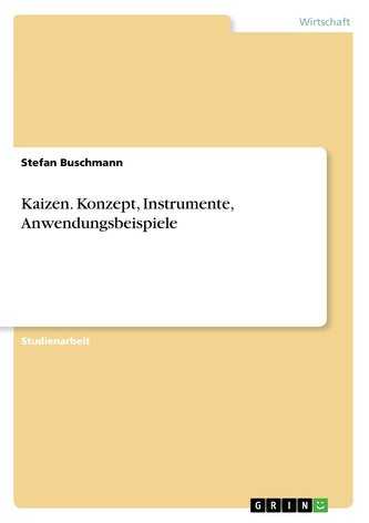 Kaizen. Konzept, Instrumente, Anwendungsbeispiele