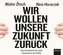Wir wollen unsere Zukunft zurück!