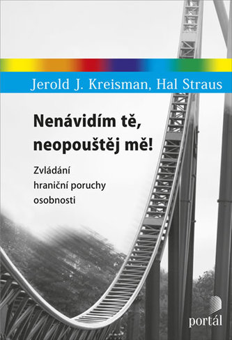 Nenávidím tě, neopouštěj mě! - Zvládání hraniční poruchy osobnosti
