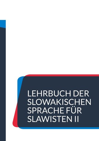 Lehrbuch der slowakischen Sprache für Slawisten II