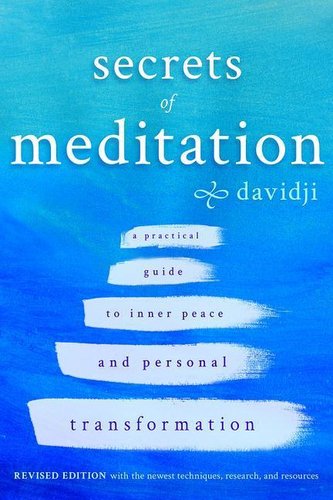 Secrets of Meditation Revised Edition: A Practial Guide to Inner Peace and Personal Transformation