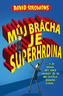 Můj brácha je superhrdina… a já jsem mohl být taky, akorát že se mi chtělo zrovna čurat…