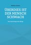 Überdies ist der Mensch schwach. Eine Psychologie des Alltags
