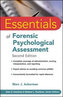 Essentials of Forensic Psychological Assessment, Second Edition