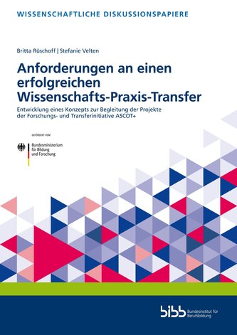 Anforderungen an einen erfolgreichen Wissenschafts-Praxis-Transfer:Entwicklung eines Konzepts zur Begleitung der Projekte der Fo