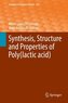 Synthesis, Structure and Properties of Poly(lactic acid)