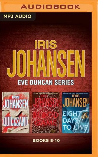 Iris Johansen - Eve Duncan Series: Books 8-10: Quicksand, Blood Game, Eight Days to Live