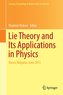 Lie Theory and Its Applications in Physics