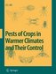 Pests of Crops in Warmer Climates and Their Control