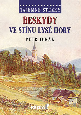 Tajemné stezky - Beskydy - Ve stínu Lysé hory Tajemné stezky - Beskydy - Ve stínu Lysé hory