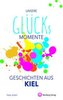 Unsere Glücksmomente - Geschichten aus Kiel